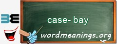 WordMeaning blackboard for case-bay